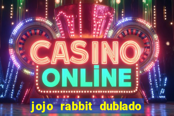 jojo rabbit dublado assistir online